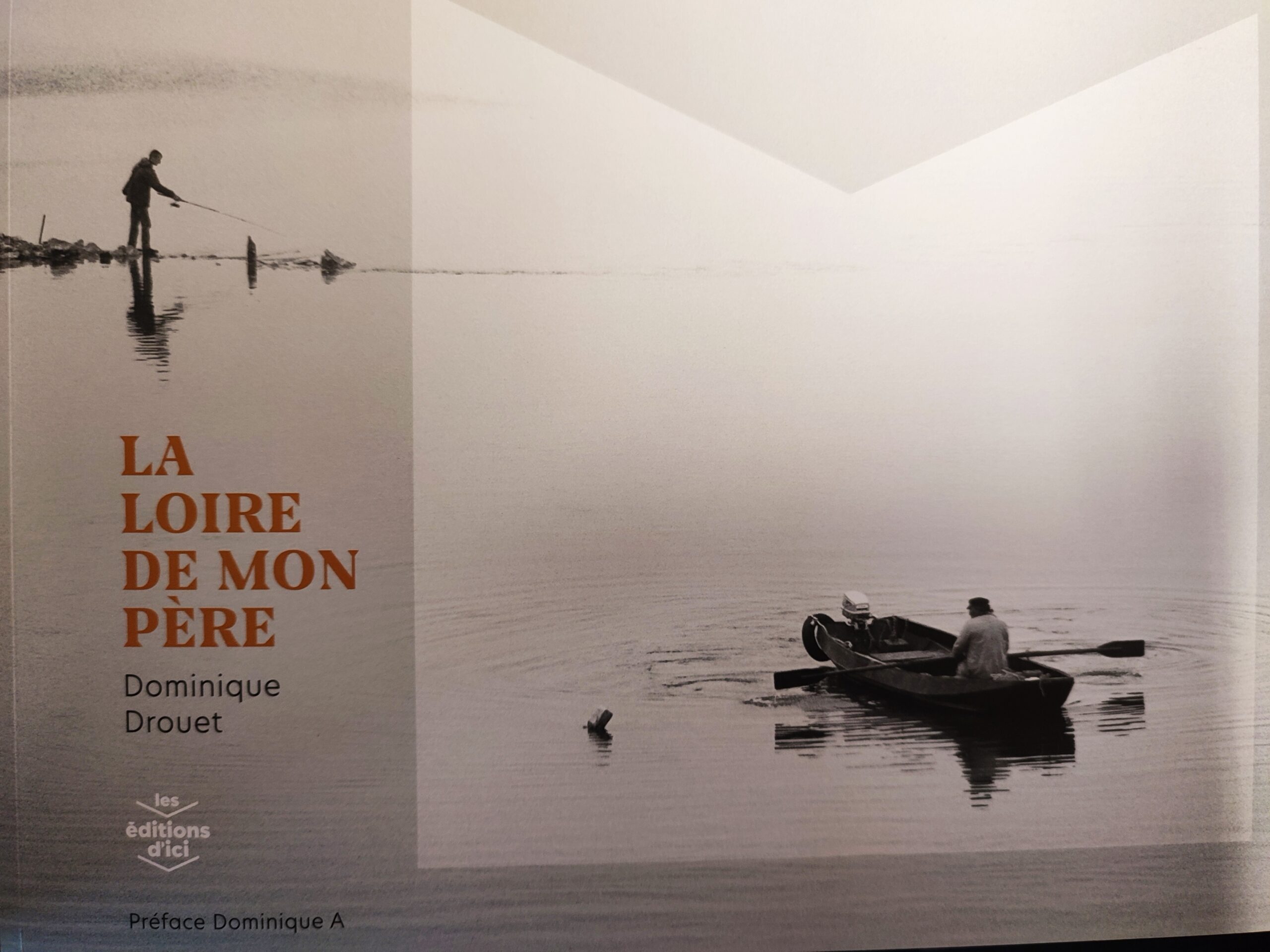 La Loire de mon père ; une nouvelle belle pierre à la collection de pays.